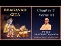 42. Bhagavad Gita I Chapter 3 Verse 43 - Ch3 Overview I Swami Sarvapriyananda