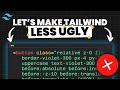 TailwindCSS Is Ugly. Here's How To Deal With It.