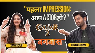 Simrat: Utkash ने मेरा Audition लिया था | Gadar 2 Vanvaas | Bollywood v/s Hollywood