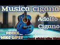 musica cigana adolfo cigano remix mike gipsy musicacigana portugal españa