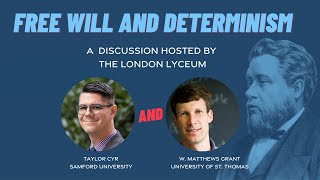 Free Will and Determinism with Taylor Cyr and W. Matthews Grant