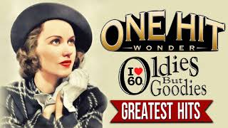 Greatest Hits Oldies But Goodies 60s One Hit Wonder - Legendary Hits Songs 60s Playlist Ever