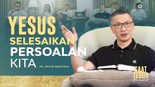 Download Mp3 Saat Teduh Bersama - YESUS SELESAIKAN PERSOALAN KITA | 10 Mei 2023 (Official Philip Mantofa)