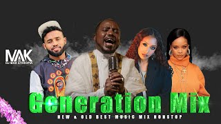 Generation Mix  {DJ MAK ETHIOPIA} Part #19 - old \u0026 new best music mix