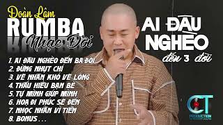 AI ĐÂU NGHÈO ĐẾN BA ĐỜI - RUMBA | ALBUM NHẠC ĐỜI XUẤT SẮC NHẤT 2024 | LK ĐOÀN LÂM RUMBA CỰC HOT