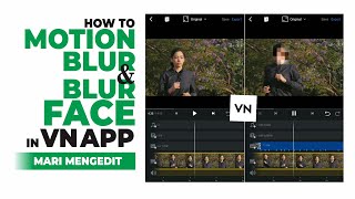 How to Motion Blur Face in VN Video Editor App