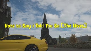 Hate to Say i Told You So - The Hives (Legendado) [Forza Horizon]