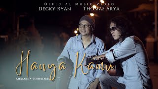 Decky Ryan Thomas Arya Hanya Kamu Music