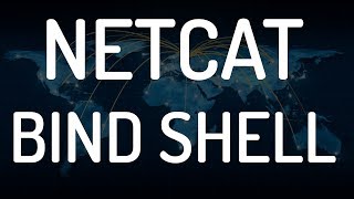 NETCAT BIND SHELL | Hacking & Coding Tutorials