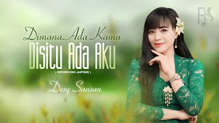 Desy Sansan - Dimana Ada Kamu Disitu Ada Aku ( Official Music Video Relink Jaya Swara )