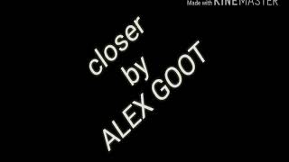 Alex goot "closer" the Chainsmokers lyrics