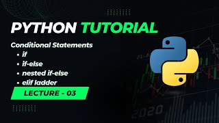 Conditional Statements in Python | Dive into Beginner-Friendly Python Tutorial - Lecture 3 (English)