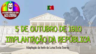 5 DE OUTUBRO DE 1910 - IMPLANTAÇÃO DA REPÚBLICA PORTUGUESA