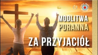 PIĘKNA MODLITWA PORANNA ZA PRZYJACIÓŁ ❤️  BŁOGOSŁAWIEŃSTWO  PRZYJAŹNI