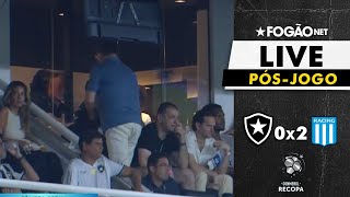 FOGÃONET LIVE: BOTAFOGO X RACING-ARG (PÓS-JOGO) | JOGO FINAL DA RECOPA