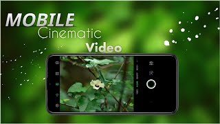 Mobile Cinematic Video | Cinematography With Mobile |