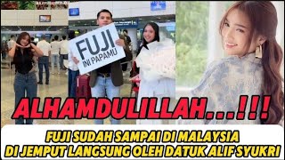 ALHAMDULILLAH FUJI SUDAH SAMPAI DI MALAYSIA DI JEMPUT LANGSUNG OLEH DATUK ALIF SYUKRI...!!!