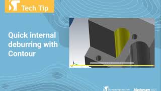 Quick Internal Automatic Deburring with Contour | Mastercam 2021 Tech Tip