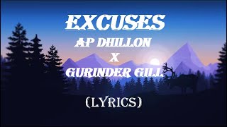 Excuses (Lyrics)   AP Dhillon   Gurinder Gill   Intense