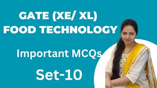 GATE Food Technology Important  MCQs (XE /XL)| Food Technology MCQs solved Set-10