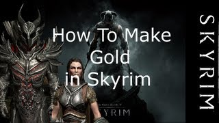 Skyrim - How to Make Gold (Without exploits)