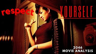 RESPECT YOURSELF and stay HIGH VALUE | Wong Kar Wai 2046 movie analysis