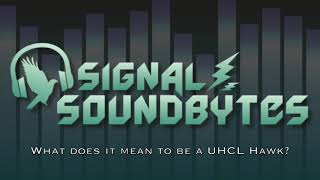 Signal Soundbytes: What does it mean to be a UHCL Hawk?