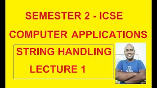 String Handling in Java | Semester 2 | ICSE | BlueJ | Computer Applications