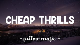 Cheap Thrills - Sia (Feat. Sean Paul) (Lyrics) 🎵