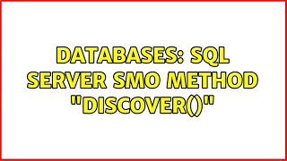 Databases: SQL Server SMO Method "Discover()"