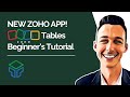 NEW ZOHO APP! Zoho Tables Beginner's Tutorial