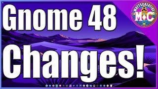 More Changes Coming to Gnome 48!