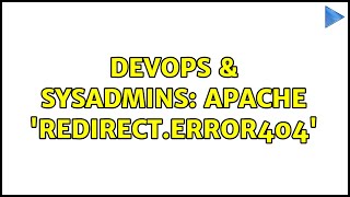 DevOps & SysAdmins: apache 'redirect.error404'