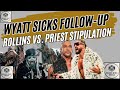 Grading Wyatt Sicks follow-up on WWE Raw, Rollins vs Priest gets stip, more!