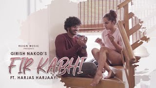 Girish Nakod - Fir Kabhi ft. Harjas Harjaayi | Bluish Music [Official Video]