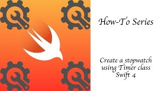 Swift 4 create a stopwatch using Timer class - iOS Xcode