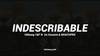 Hillsong Y\u0026F ft. Un Corazón \u0026 WHATUPRG - Indescribable | Lyrics