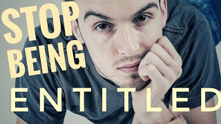 stop being entitled - Gary Vaynerchuk