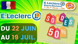 catalogue LECLERC du 22 juin au 19 juillet 2022 🌞 SOLDES BASSE-GOULAINE - Arrivage - FRANCE