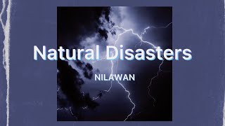 Nilawan - Natural Disasters (Original Song Lyric Video)