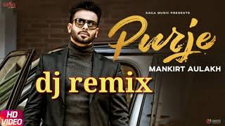 Purje mankirt Aulakh Punjabi new song DJ remix jholll MP3