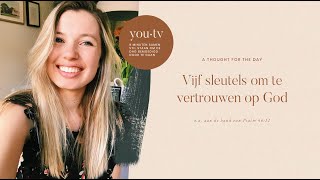 Vijf sleutels om op God te vertrouwen | Korte bemoediging | Elsa Schaddelee