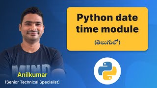 P128 - Python datetime Module Explained: Functions and Usage [in Telugu]