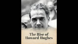 How Did Howard Hughes Become So Wealthy?
