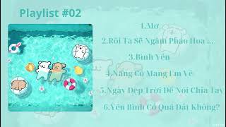 [Playlist #02 ] Mình em bên những tháng năm.... | Mơ , Bình Yên,... | playlist chill học bài