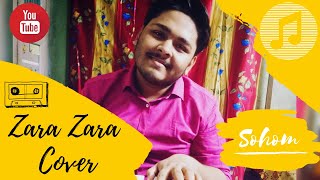 Zara Zara Bahekta Hai Cover - Sohom Manna | RHTDM | Male Version | Bombay Jayshree