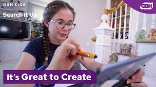 Search It Up: It's Great to Create | GBH KIDS