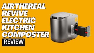 Airthereal Revive Electric Kitchen Composter  Review