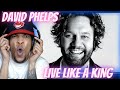 FIRST TIME HEARING | DAVID PHELPS - LIVE LIKE A KING | REACTION