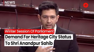 AAP MP Raghav Chadha Raises  Demand For Heritage City Status To Shri Anandpur Sahib In Parliament